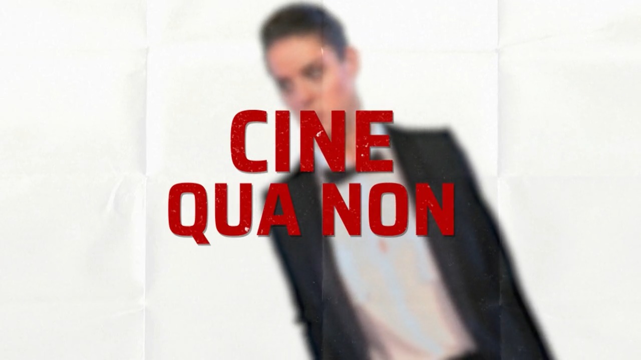 Cine Qua Non