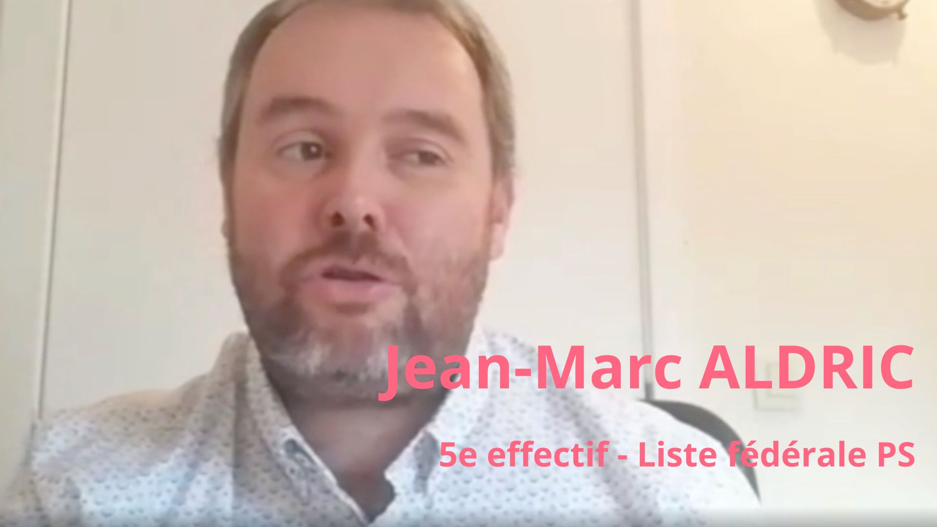 Elections 2024 : Jean-Marc Aldric sur la liste PS au Fédéral