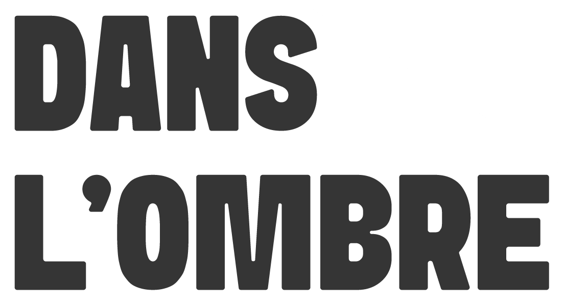 Dans l'ombre