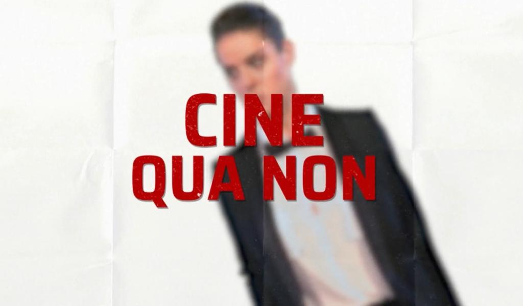 Cine Qua Non