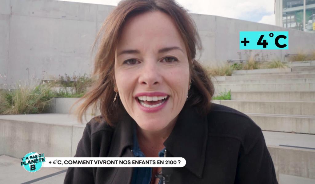 Y'a pas de planète B : +4°, Comment vivront nos enfants en 2100?