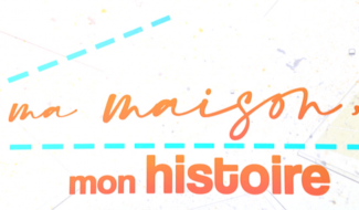 Ma maison, mon histoire - 23/04/2024