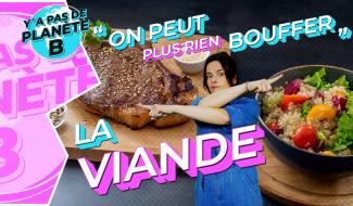 Y'a pas de planète B - "On peut plus rien bouffer": la viande