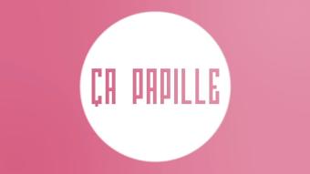 Ça papille - 12/04/2024