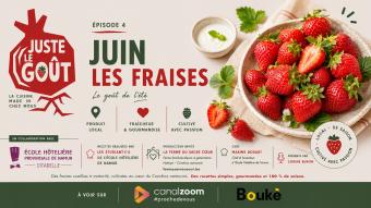 Juste le goût - Les fraises, le goût de l'été